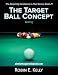 The Target Ball Concept (The Acquiring Excellence in Pool Series Book 1)