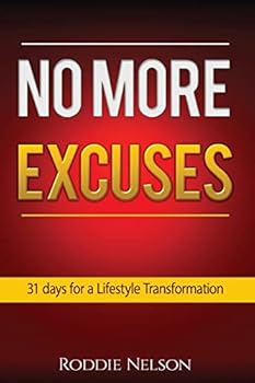 Paperback No More Excuses: 31 Days for a Lifestyle Transformation Book