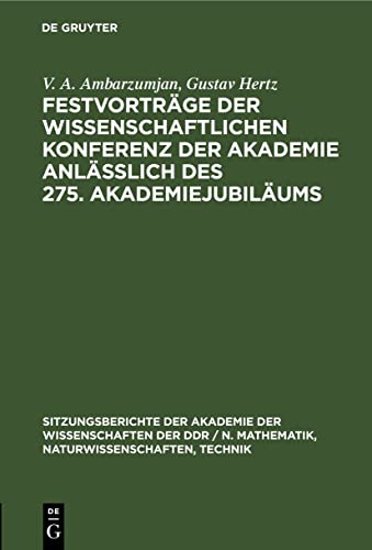 Festvorträge der Wissenschaftlichen Konferenz der Akademie anläßlich des 275. Akademiejubiläums (Sitzungsberichte der Akademie der Wissenschaften der ... Technik, 1975, 15, Band 1975)