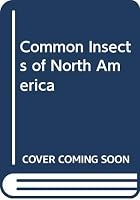 The common insects of North America, 0060141816 Book Cover