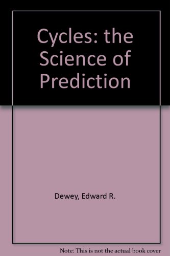 Cycles, the Science of Prediction 1879192012 Book Cover