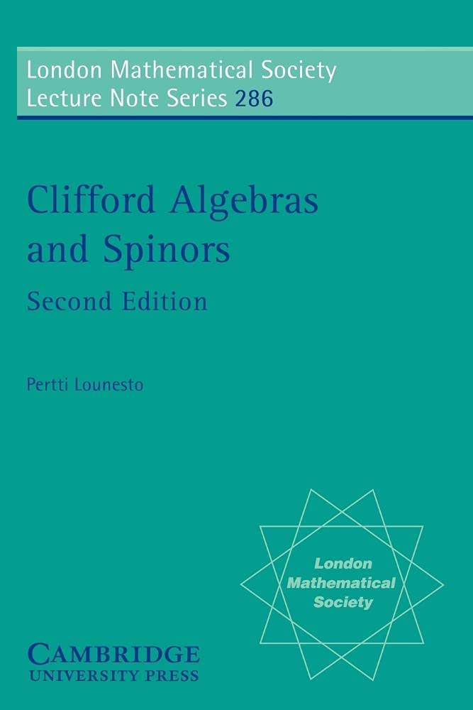 Clifford Algebras and Spinors by Pertti Lounesto - 9780521005517