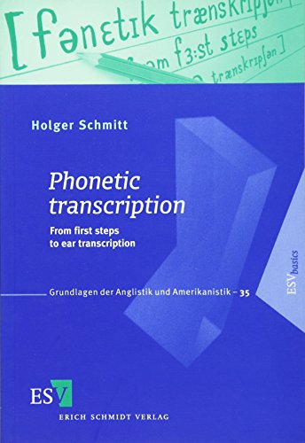 Phonetic transcription: From first steps to ear transcription: From the First Steps to Ear Transcrip Phonetic transcription: From first steps to ear transcription: From the First Steps to Ear Transcrip