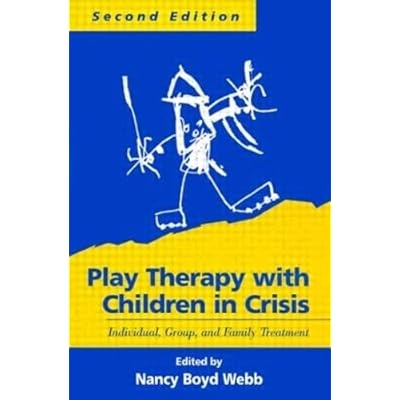 Play Therapy with Children and Adolescents in Crisis, Second Edition