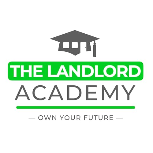 The Landlord Academy &mdash; Own Your Freedom Podcast Titelbild