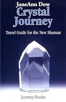 Crystal Journey: Travel Guide for the New Shaman 0964238500 Book Cover