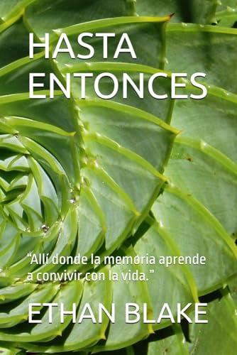 HASTA ENTONCES: gAlli donde la memoria aprende a convivir con la vida.h