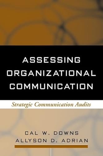 Assessing Organizational Communication: Strategic Communication Audits (The Guilford Communication Series)