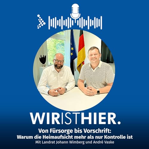 Folge 51: Von Fürsorge bis Vorschrift - Warum die Heimaufsicht mehr als nur Kontrolle ist