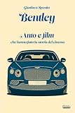 Bentley: Auto e film che hanno fatto la storia del cinema