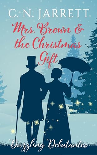 Mrs. Brown and the Christmas Gift: Clean Regency romance (Dazzling Debutantes Book 5)