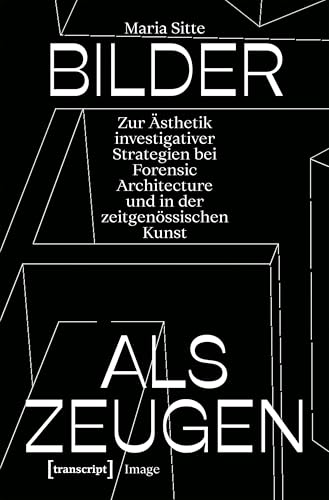 Forensic Architecture esthétique investigative Bilder als Zeugen art allemand - 2