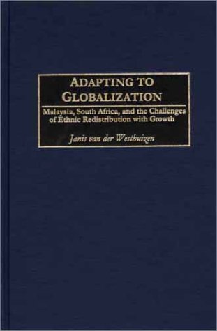 Adapting to Globalization: Malaysia, South Africa, and the Challenges of Ethnic Redistribution With Growth