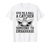 Dame una pelota a catcher y alguien para vergüenza diseño para jugadores de sóftbol que aman jugar béisbol o sóftbol. No importa si lanzador o receptor, a todos los deportistas les encantará este gran diseño de sóftbol.