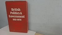 British Politics and Government, 1951-70: A Study of an Affluent Society 0571105777 Book Cover