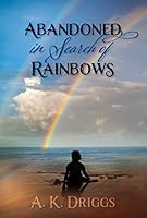 Abandoned in Search of Rainbows 194059877X Book Cover