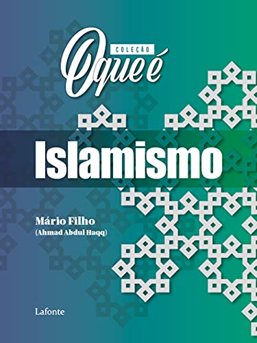 Coleção O Que É - Islamismo