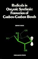 Radicals in Organic Synthesis: Formation of Carbon-Carbon Bonds (Organic Chemistry Series) 0080324940 Book Cover