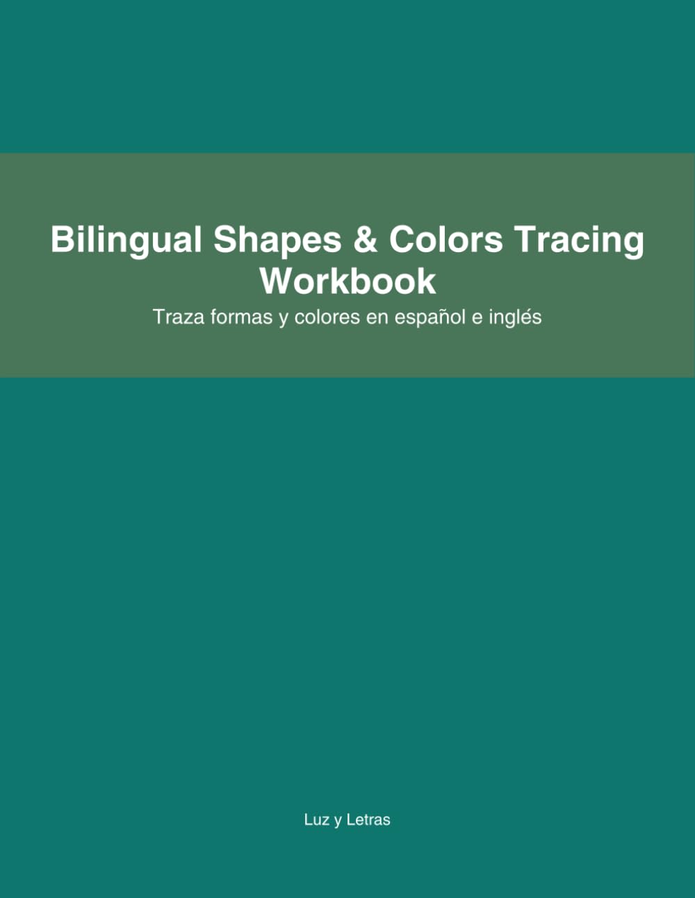 Bilingual Shapes & Colors Tracing Workbook: Traza formas y colores en español e inglés