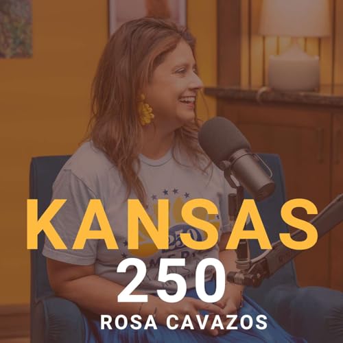 Celebrating 250 Years of America with Rosa Cavazos | Kansas 250