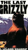 The Last Grizzly 0805937102 Book Cover