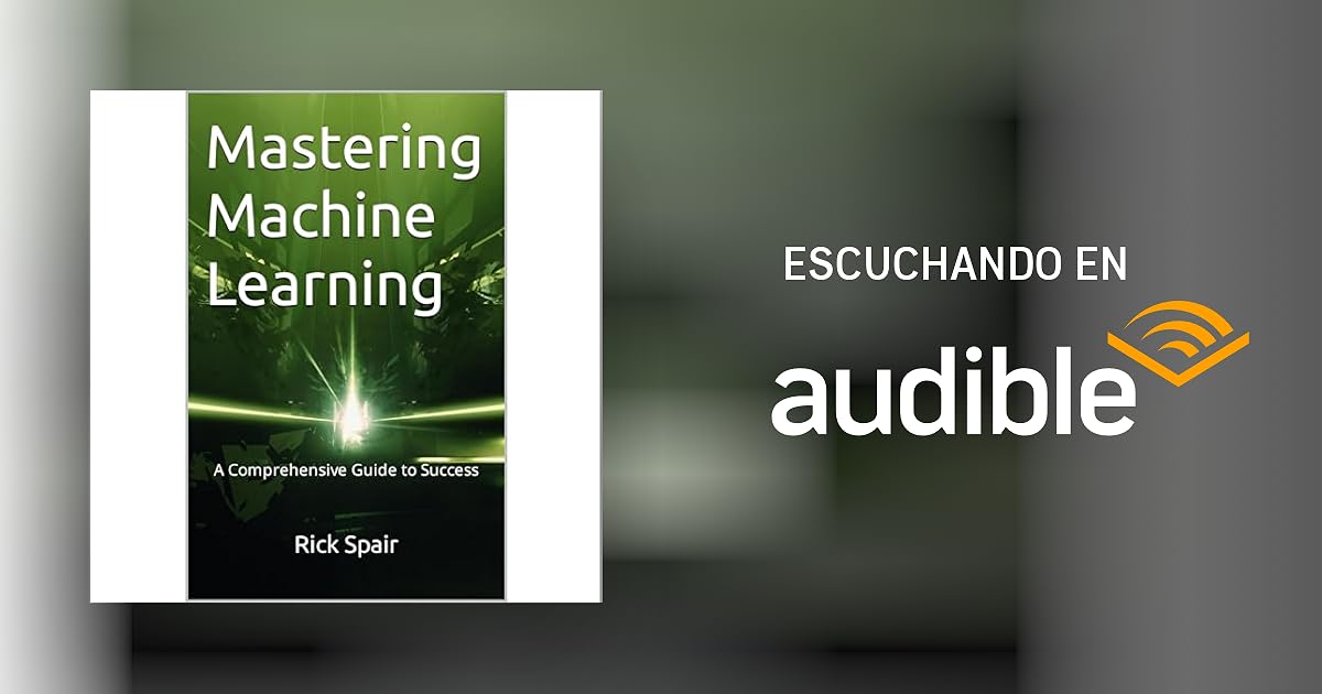 Mastering Machine Learning por Rick Spair - Audiolibro - Audible.com
