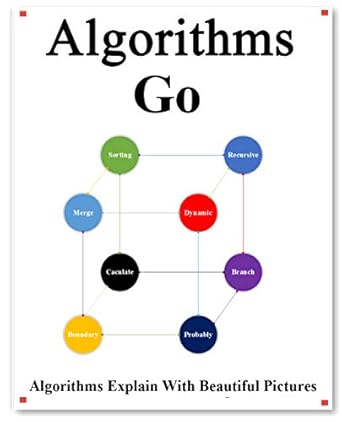 Algorithms Go: Explains Algorithms with Beautiful Pictures Learn it ...