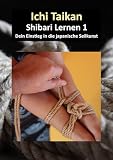 Shibari Lernen 1: Dein Einstieg in die japanische Seilkunst