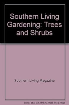 Hardcover Southern Living Gardening: Trees and Shrubs Book