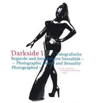 Hardcover [ { { Darkside I: Fotografische Begierde Und Fotografierte Sexualitat/Photographic Desire and Sexuality Photographed } } ] By Stahel, Urs( Author ) on Nov-21-2008 [ Hardcover ] [German] Book