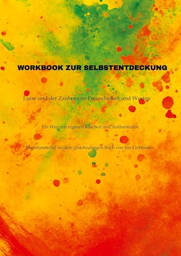 Workbook zur Selbstentdeckung: Luise und der Zauber von Freundschaft und Worten
