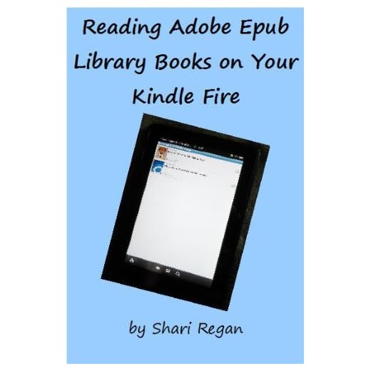 Reading Adobe EPub Library Books on Your Kindle Fire