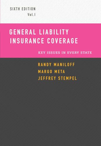 General Liability Insurance Coverage: Key Issues in Every State Volume