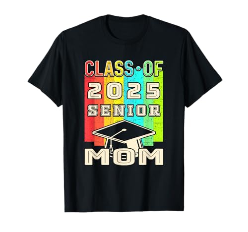 Proud Mom Class of 2025 Senior Graduate 2025 Gifts Senior 25 T-Shirt