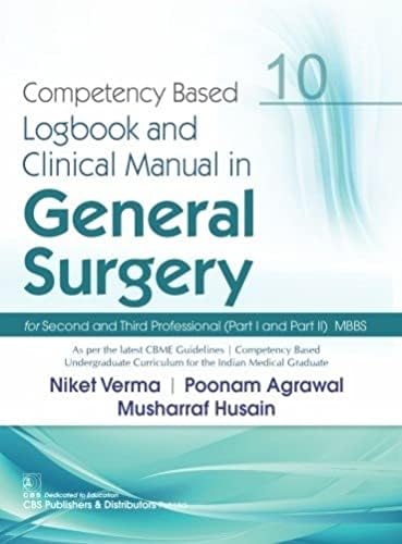 Competency Based Logbook And Clinical Manual In General Surgery Part I And Part Ii Mbbs 10 (Pb 2025)