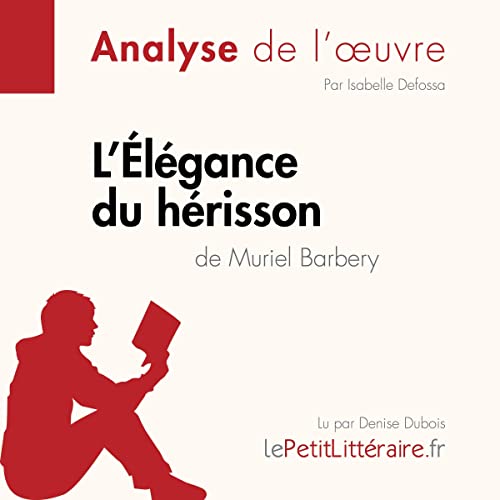 L'Élégance du hérisson de Muriel Barbery (Analyse de l'oeuvre) Livre audio Isabelle Defossa