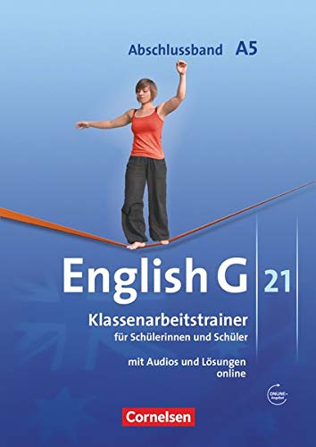 English G 21 - Ausgabe A / Abschlussband 5: 9. Schuljahr - 5-jährige Sekundarstufe I - Klassenarbei English G 21 - Ausgabe A / Abschlussband 5: 9. Schuljahr - 5-jährige Sekundarstufe I - Klassenarbei