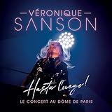 veronique sanson live Hasta Luego le concert au Dôme de Paris