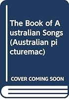 The book of Australian songs [Australian Picturemac] 0333500474 Book Cover