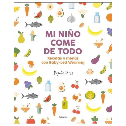 Mi niño come de todo: Recetas y menús con Baby-Led Weaning (Embarazo, bebé y crianza)