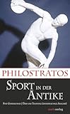 Sport in der Antike: Peri Gymnastikes / Über das Training. Zweisprachige Ausgabe altgriechisch-deutsch (Kleine Historische Reihe) - Philostratos Übersetzer: Kai Brodersen 