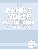 The Family Nurse Practitioner School Guide