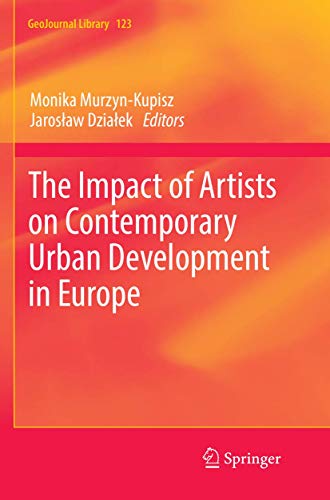 The Impact of Artists on Contemporary Urban Development in Europe (GeoJournal Library, 123)