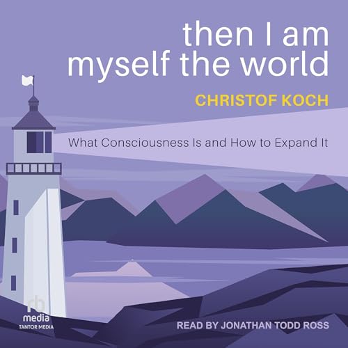 Then I Am Myself the World : Christof Koch episode artwork
