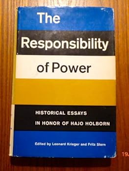 Hardcover The Responsibility of Power: Historical Essays in Honor of Hajo Holborn Book
