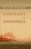 Homewards from Constantinople