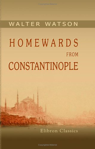 Homewards from Constantinople