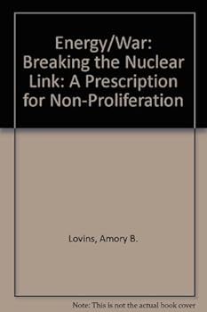 Paperback Energy/War: Breaking the Nuclear Link: A Prescription for Non-Proliferation Book