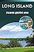 LONG ISLAND TRAVEL GUIDE 2026: Explore Pristine Beaches, Top Attractions, Historic Towns, Local Cuisine, Maps, Nightlife, Outdoor Adventures and Practical Tips for Every Travelers in New York State.