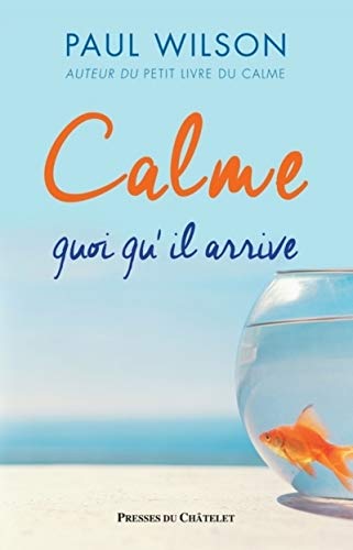 Calme, quoi qu'il arrive